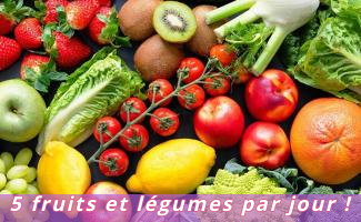 5 fruits et légumes par jour !