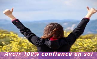 Avoir 100 confiance en soi