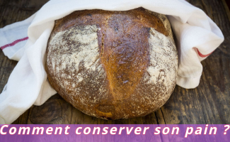 Comment conserver son pain ?